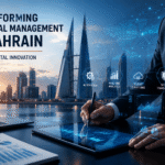 Transforming Financial Management in Bahrain Through Digital Innovation
